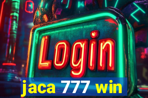 jaca 777 win